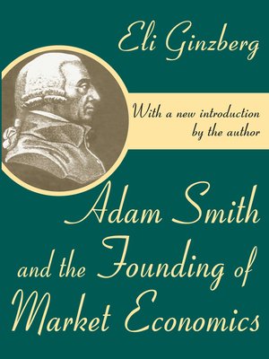 cover image of Adam Smith and the Founding of Market Economics